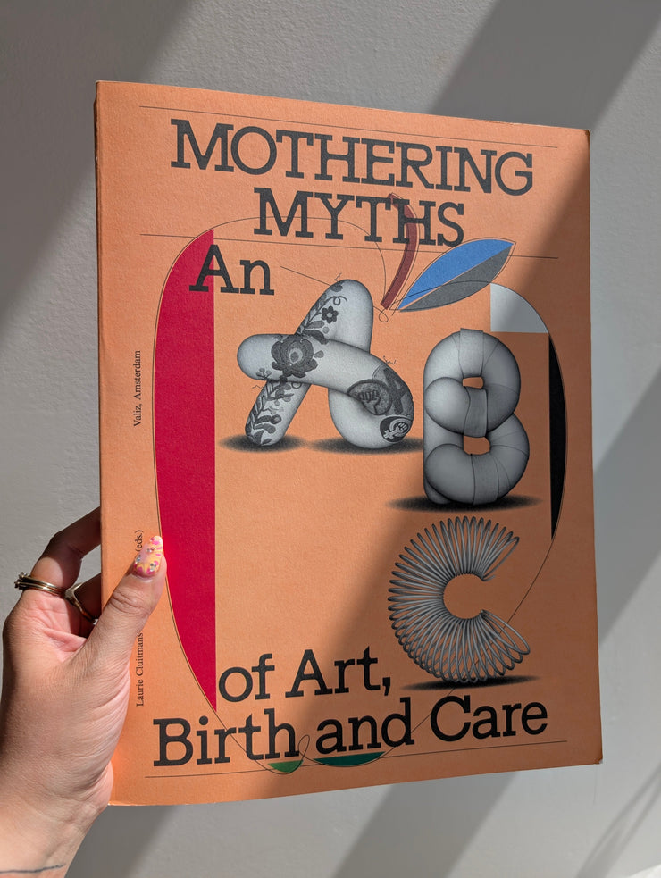 SUPERPOSITION STUDIO - Mothering Myths An ABC of Art, Birth and Care